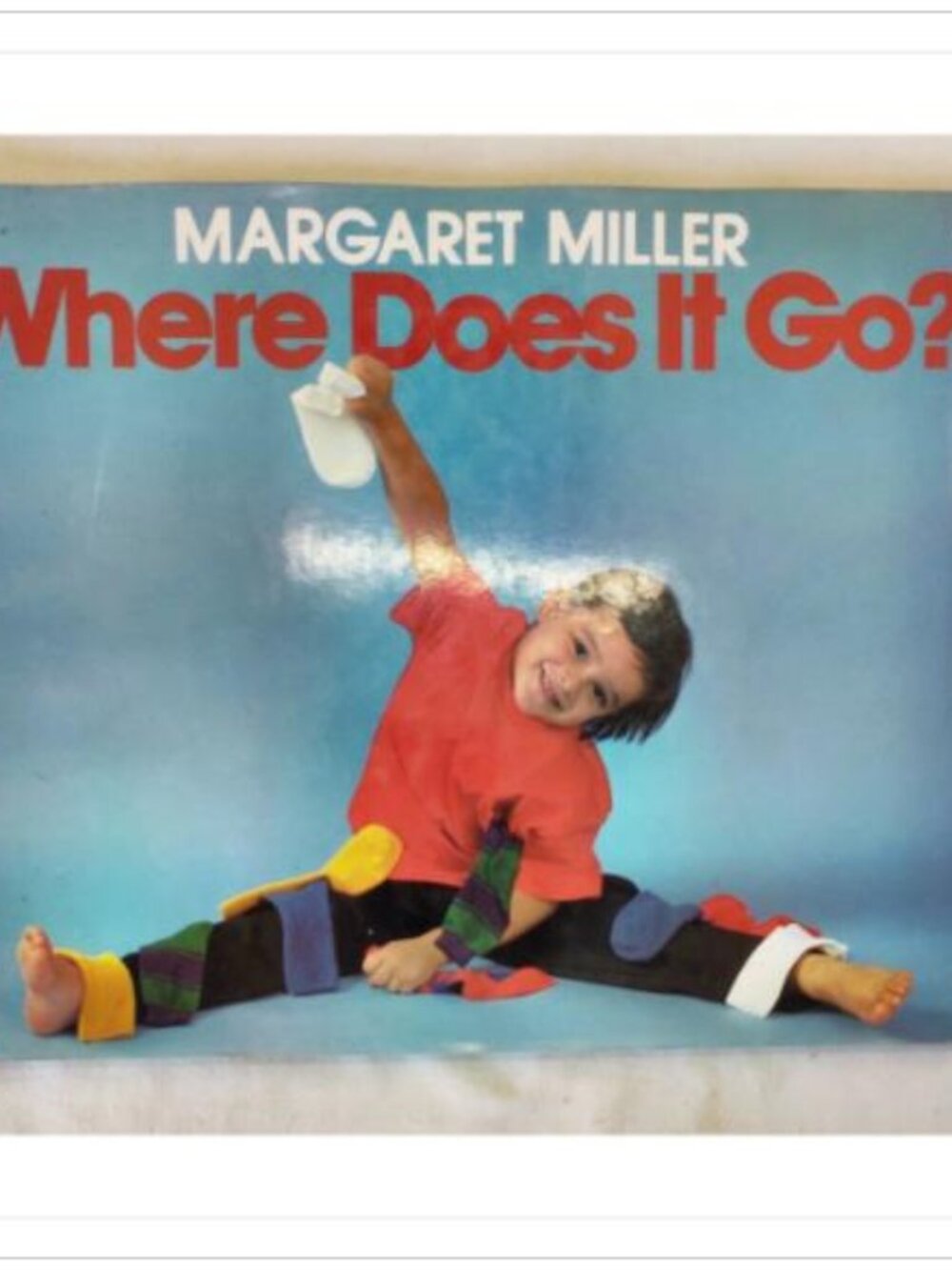 Where Does It Go by Margaret Miller 1992 Hardcover ISBN 0688109284